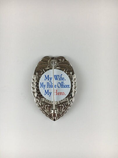 My Wife, My Police Officer, My Hero - Shield Backer