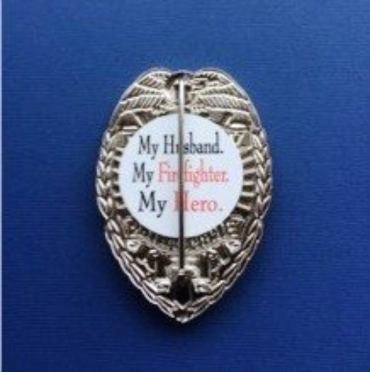 My Husband, My Firefighter, My Hero - Shield Backer