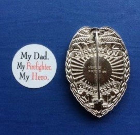 My Dad, My Firefighter, My Hero - Shield Backer