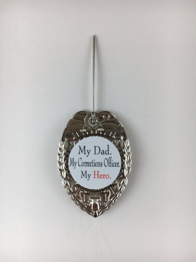 My Dad, My Corrections Officer, My Hero - Shield Backer