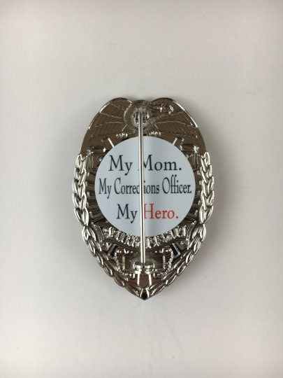 My Mom, My Corrections Officer, My Hero - Shield Backer