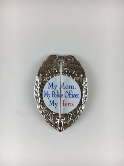 My Mom, My Police Officer, My Hero - Shield Backer
