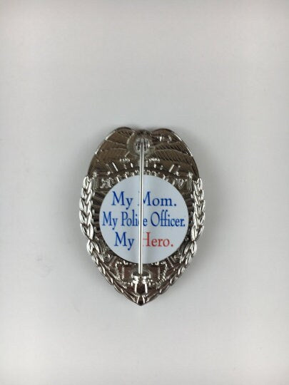 My Mom, My Police Officer, My Hero - Shield Backer