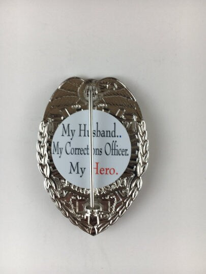 My Husband, My Corrections Officer, My Hero - Shield Backer