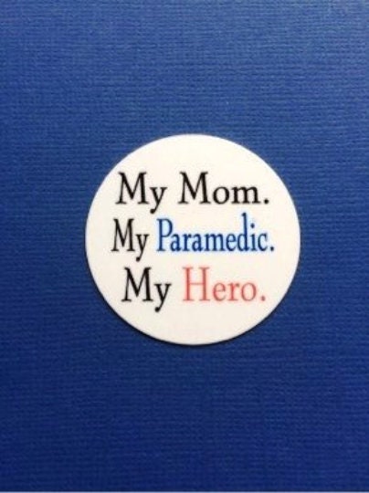 My Mom, My Paramedic, My Hero - Shield Backer