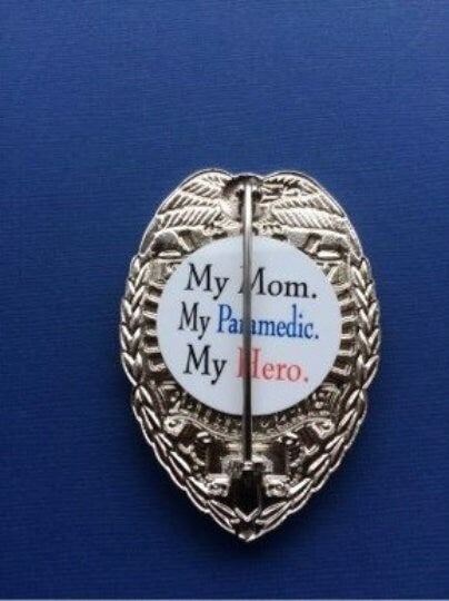 My Mom, My Paramedic, My Hero - Shield Backer