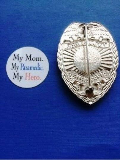 My Mom, My Paramedic, My Hero - Shield Backer
