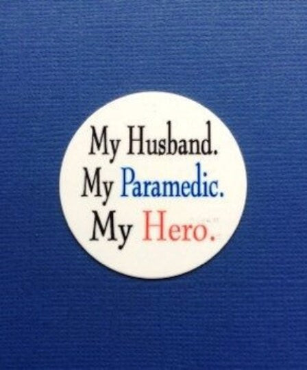 My Husband, My Paramedic, My Hero - Shield Backer
