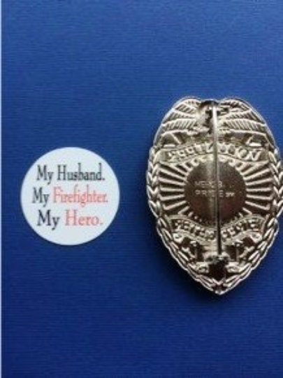 My Husband, My Firefighter, My Hero - Shield Backer
