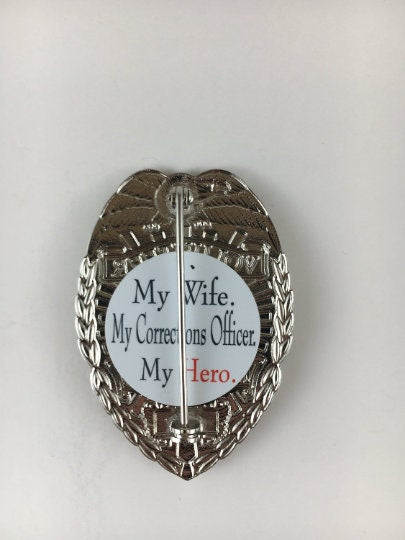 My Wife, My Corrections Officer, My Hero - Shield Backer