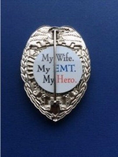 My Wife, My EMT, My Hero - Shield Backer