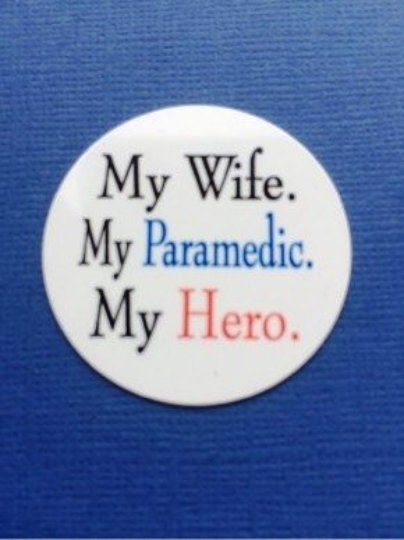 My Wife, My Paramedic, My Hero - Shield Backer
