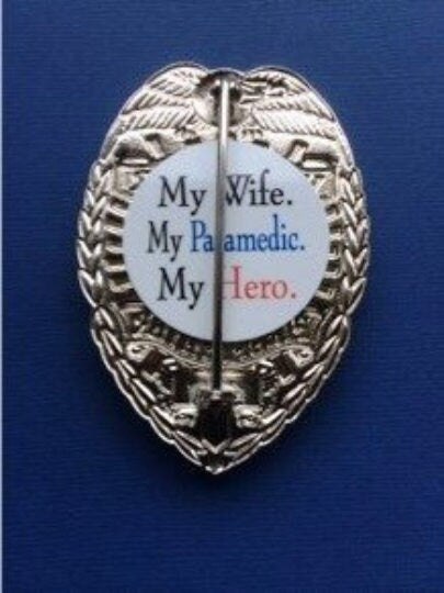My Wife, My Paramedic, My Hero - Shield Backer