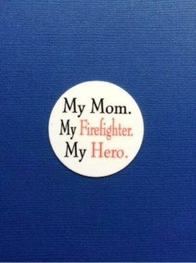 My Mom, My Firefighter, My Hero - Shield backer