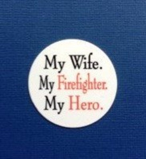 My Wife, My Firefighter, My Hero - Shield Backer